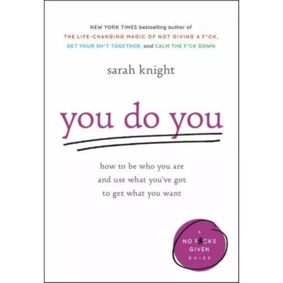 Other - You Do You: How to Be Who You Are and Use What You've Got to Get What You Want..